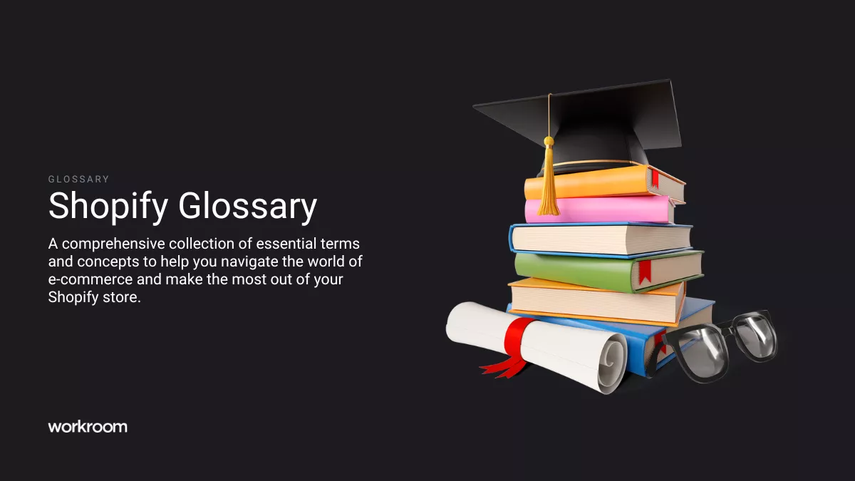 Shopify Glossary 76 Key Terms And Definitions Explained Shopify Glossary 76 Key Terms And Definitions Explained